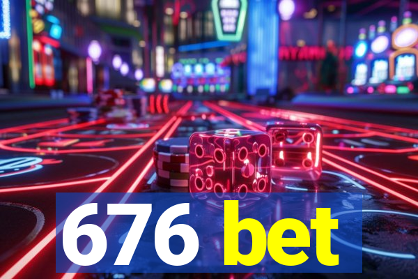 676 bet